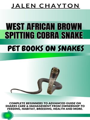 cover image of WEST AFRICAN BROWN SPITTING COBRA SNAKE  PET BOOKS ON SNAKES